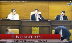 Silivri Belediyesi 2025 Yılı Nisan Ayı I. Birleşimi 7 Nisan 2025
