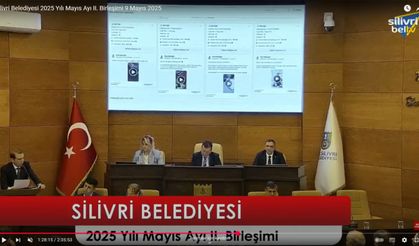Silivri Belediyesi 2025 Yılı Mayıs Ayı II. Birleşimi 9 Mayıs 2025
