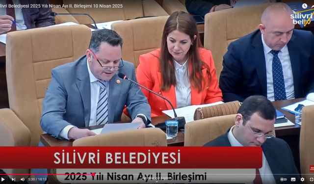 Silivri Belediyesi 2025 Yılı Nisan Ayı II. Birleşimi 10 Nisan 2025