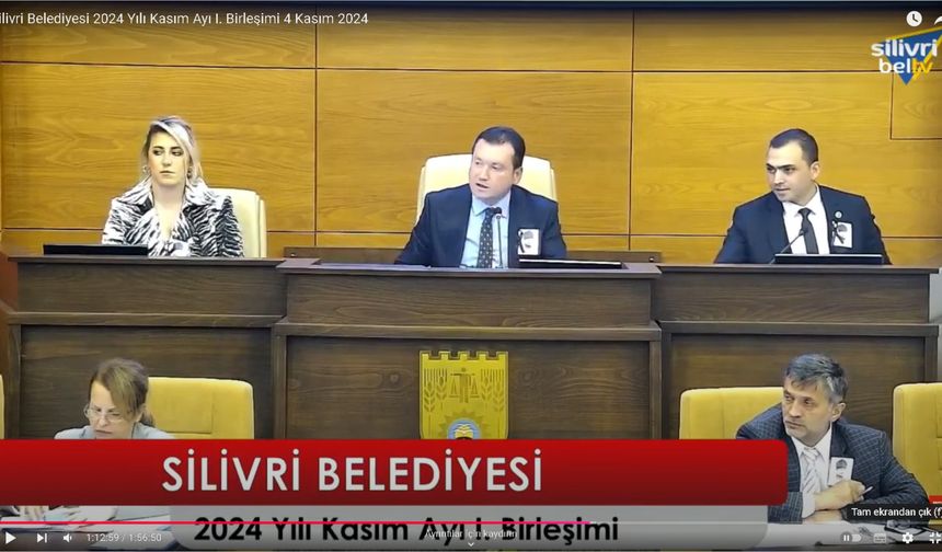 Silivri Belediyesi 2024 Yılı Kasım Ayı I. Birleşimi 4 Kasım 2024