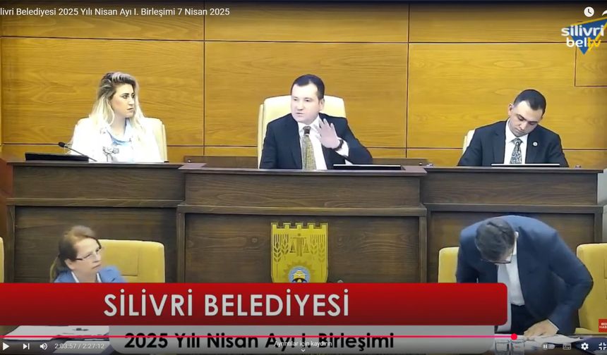 Silivri Belediyesi 2025 Yılı Nisan Ayı I. Birleşimi 7 Nisan 2025